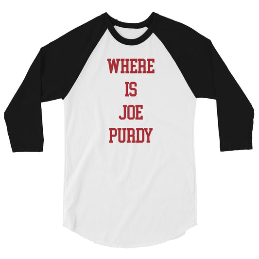 WHERE IS JOE PURDY? Baseball Raglan - Joe Purdy